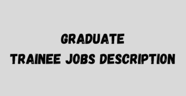 Graduate Trainee Jobs Description