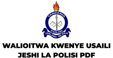 Majina ya Walioitwa kwenye Usaili Jeshi la Polisi 2025
